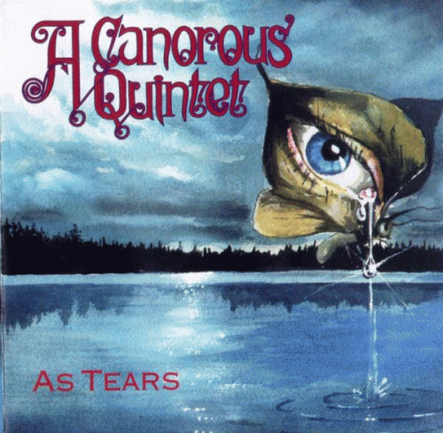 A Canorous Quintet : As Tears